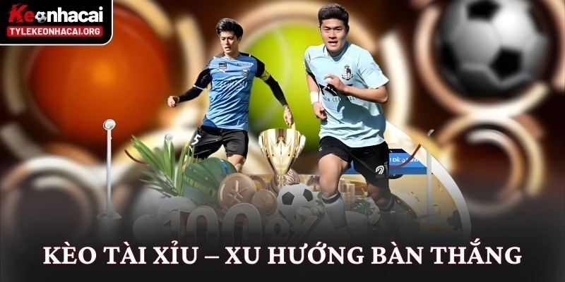 Tỷ Lệ Kèo Nhà Cái 5 ⭐️ Bảng Kèo Bóng Đá Trực Tuyến Hôm Nay 16 Kèo Tài Xỉu – xu hướng bàn thắng