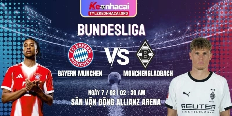 Soi Kèo Bayern Munchen vs Monchengladbach 02h30 Ngày 07/03 - Vòng 24 Bundesliga 1 Soi Kèo Bayern Munchen vs Monchengladbach 02h30 Ngày 07/03 – Vòng 24 Bundesliga