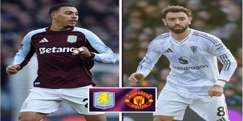 Soi Kèo Manchester United Vs Aston Villa 21h00 15/03 Vòng 30 Premier League 3 Đội hình xuất phát thể hiện quyết tâm đôi bên